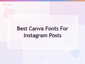 Best Canva Fonts for Instagram Posts That Boost Engagement