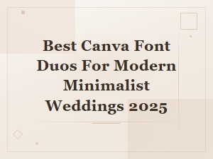 Best Canva Font Duos for Modern Minimalist Weddings 2025