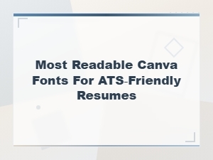Most Readable Canva Fonts for Ats-Friendly Resumes in 2025